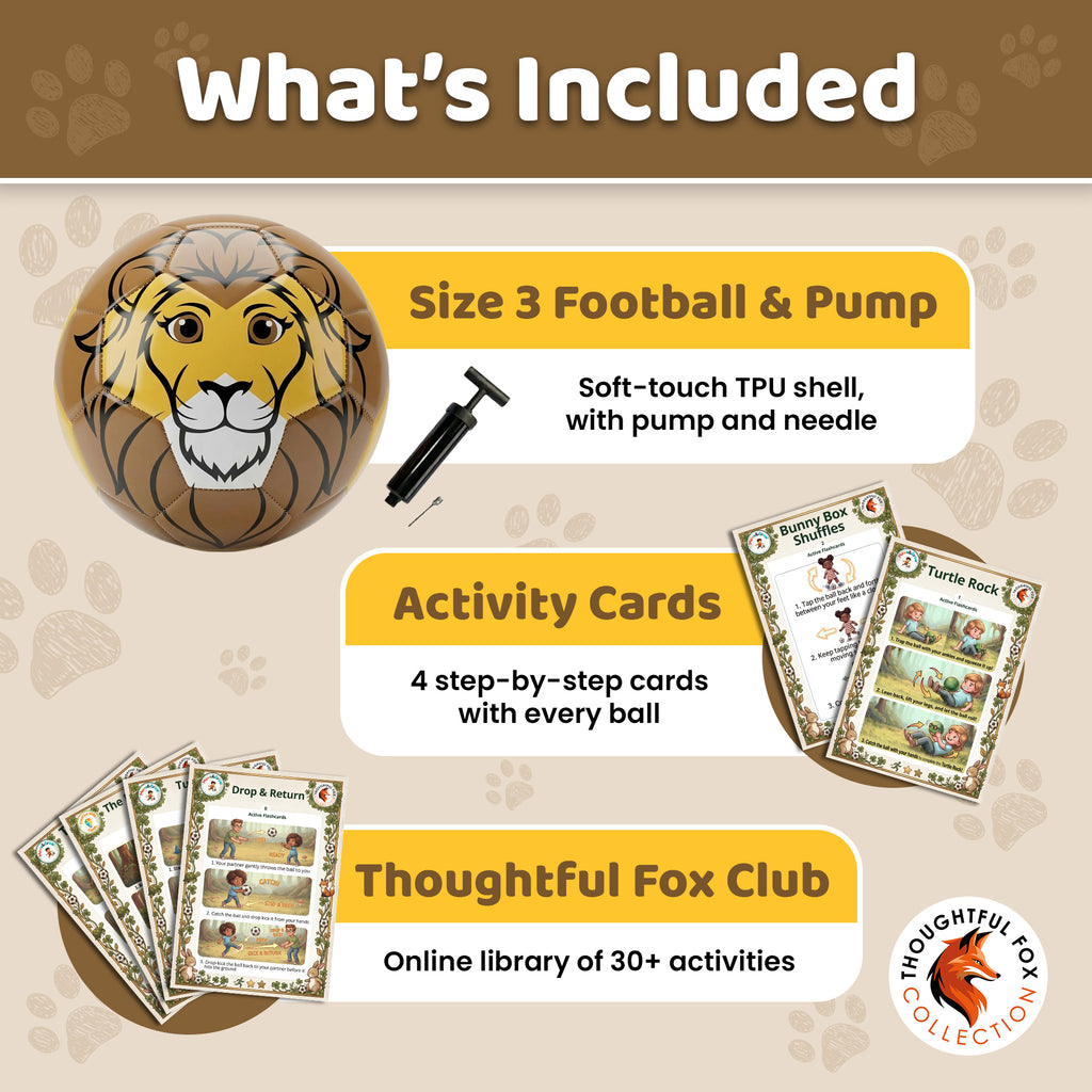 What's included with the Lion football: Size 3 ball, pump and needle, 4 activity cards and the Thoughtful Fox Club